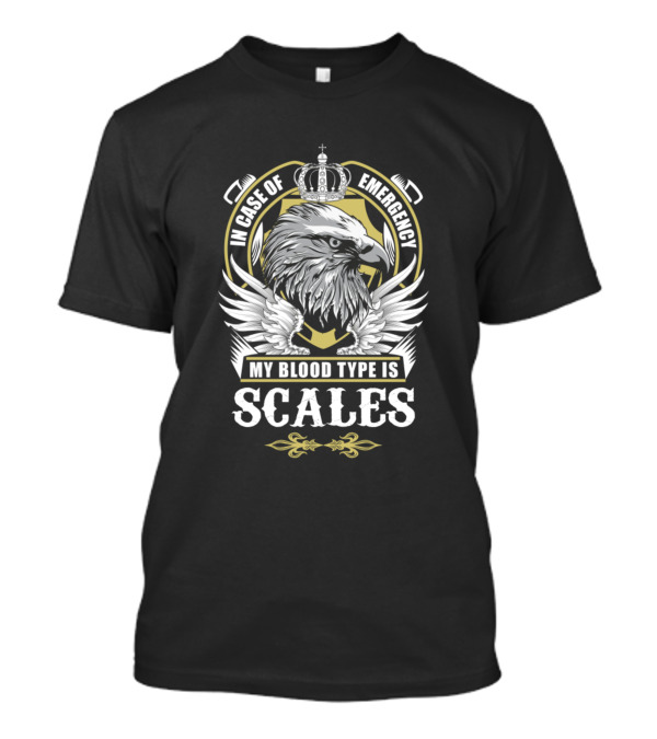 In Case Of Emergency My Blood Type Is Scales Eagle Crown T-Shirt