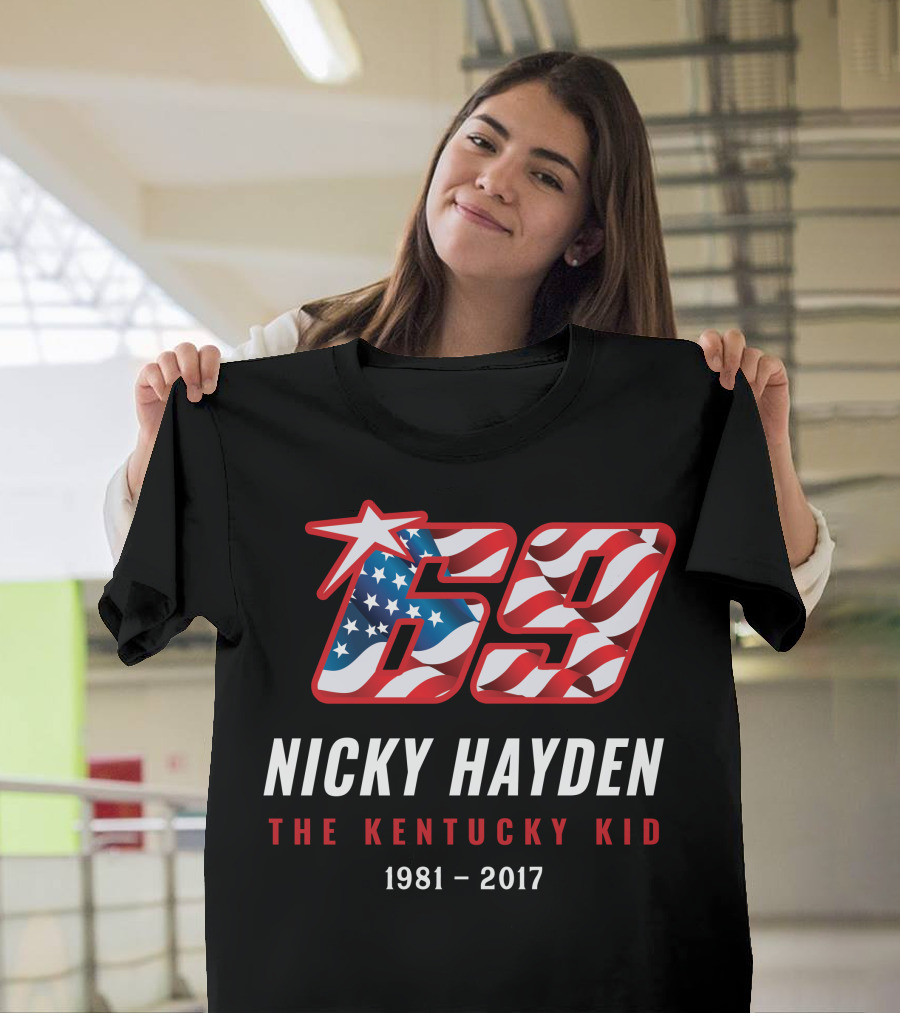 69 Nicky Hayden The Kentucky Kid 1981-2017 T-Shirt