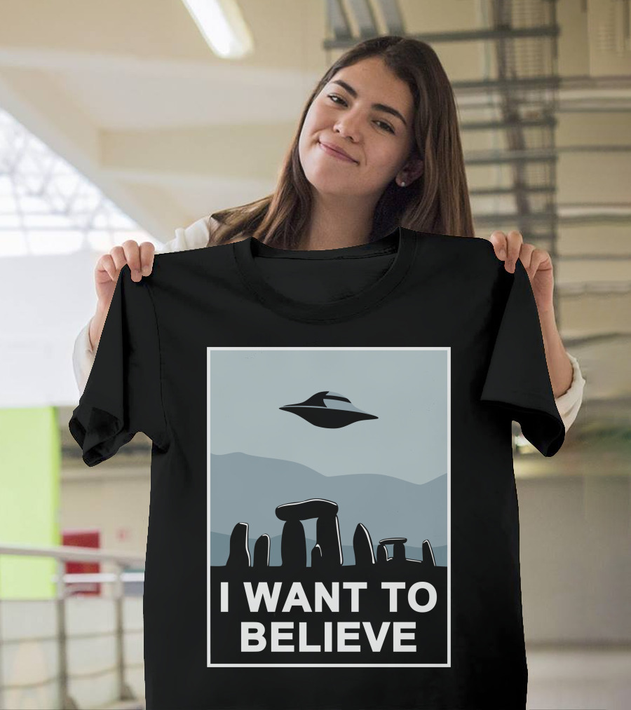 I Want to Believe Stonehenge UFO T-Shirt