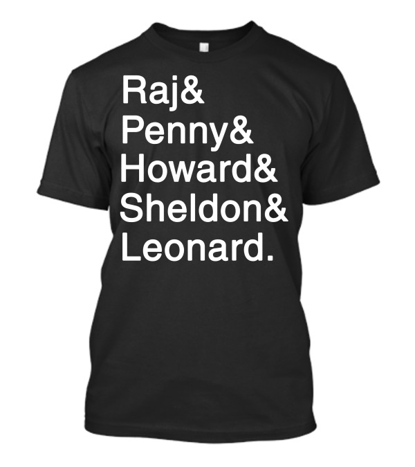 Raj Penny Howard Sheldon Leonard Big Theory List T-Shirt