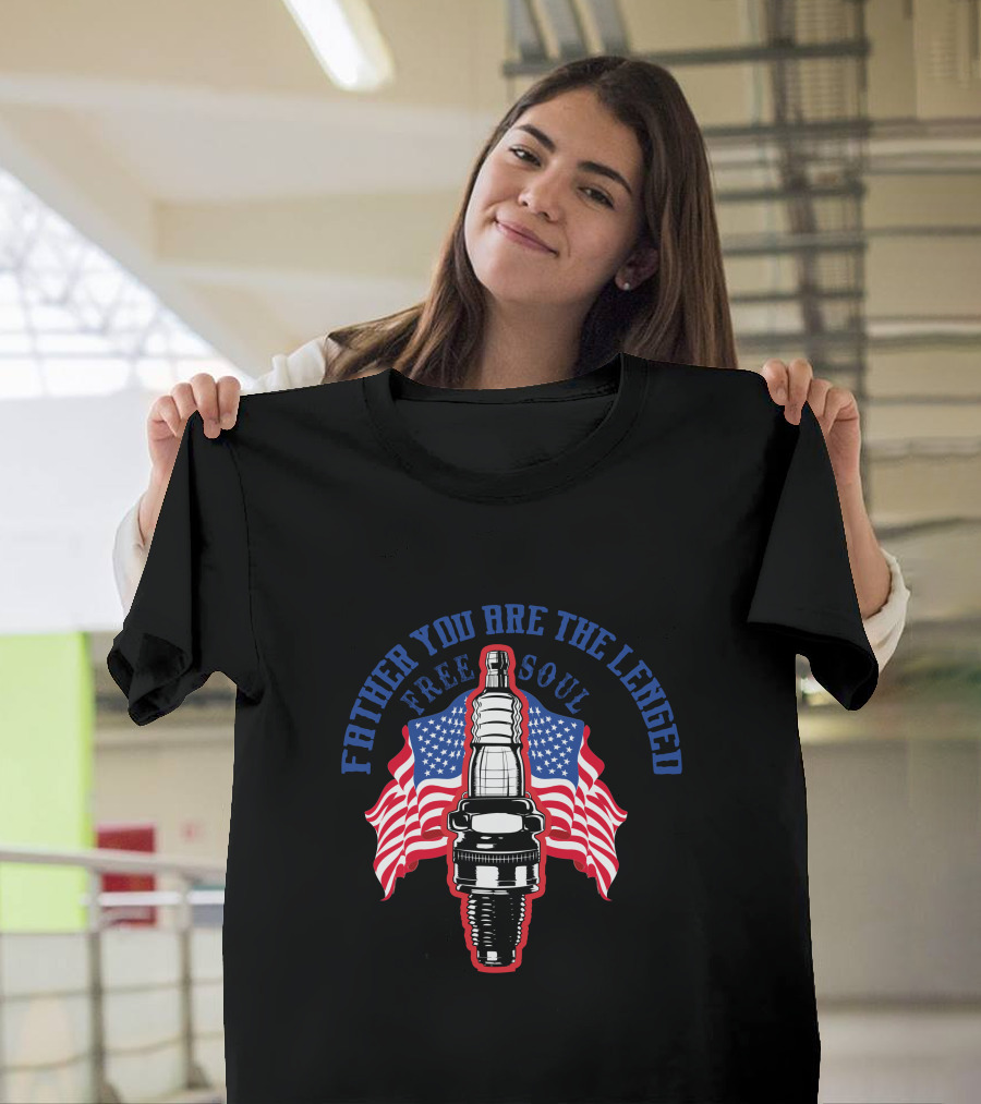 Fahter You Are The Legend Free Soul American Flags Spark Plug T-Shirt