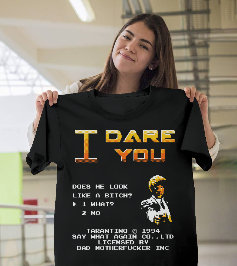 I Dare You Tarantino 1994 Say What Again Co. Ltd Licensed by Bad Motherfucker Inc T-Shirt