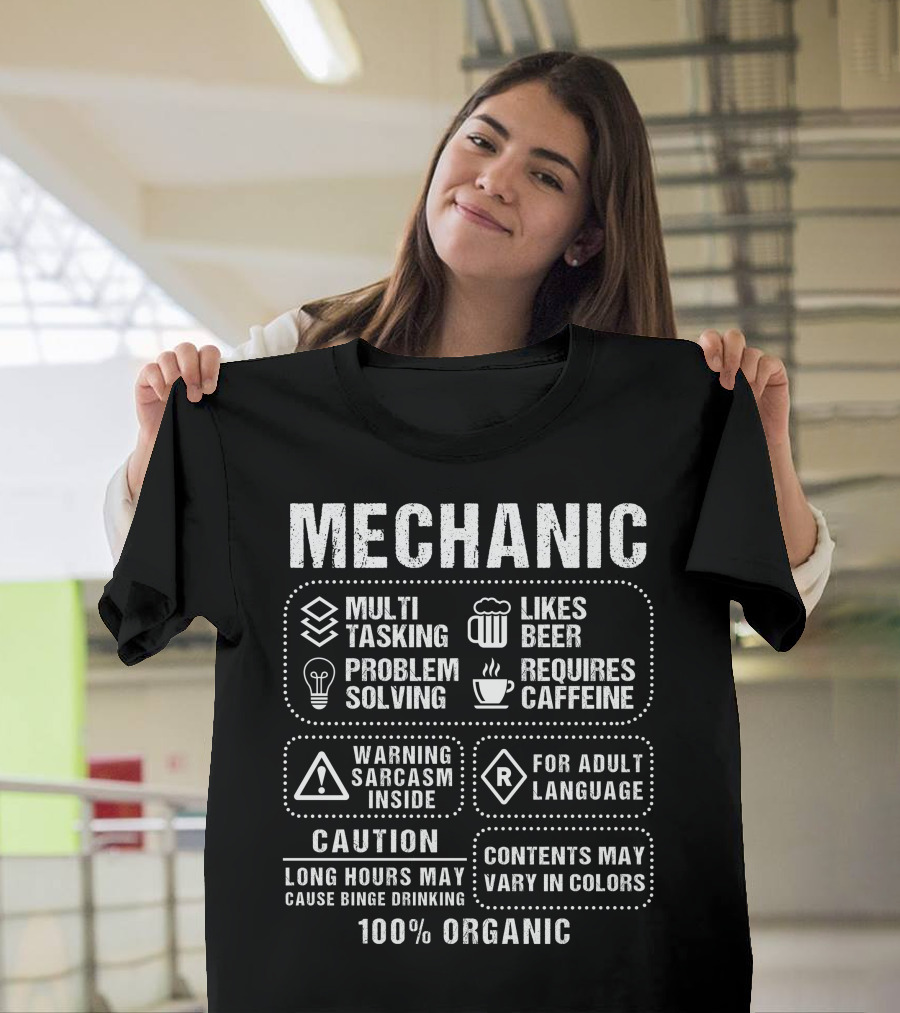 MECHANIC Multitasking Problem Solving Likes Beer Requires Caffeine Warning Sarcasm Inside Adult Language Caution Long Hours Binge Drinking 100% Organi
