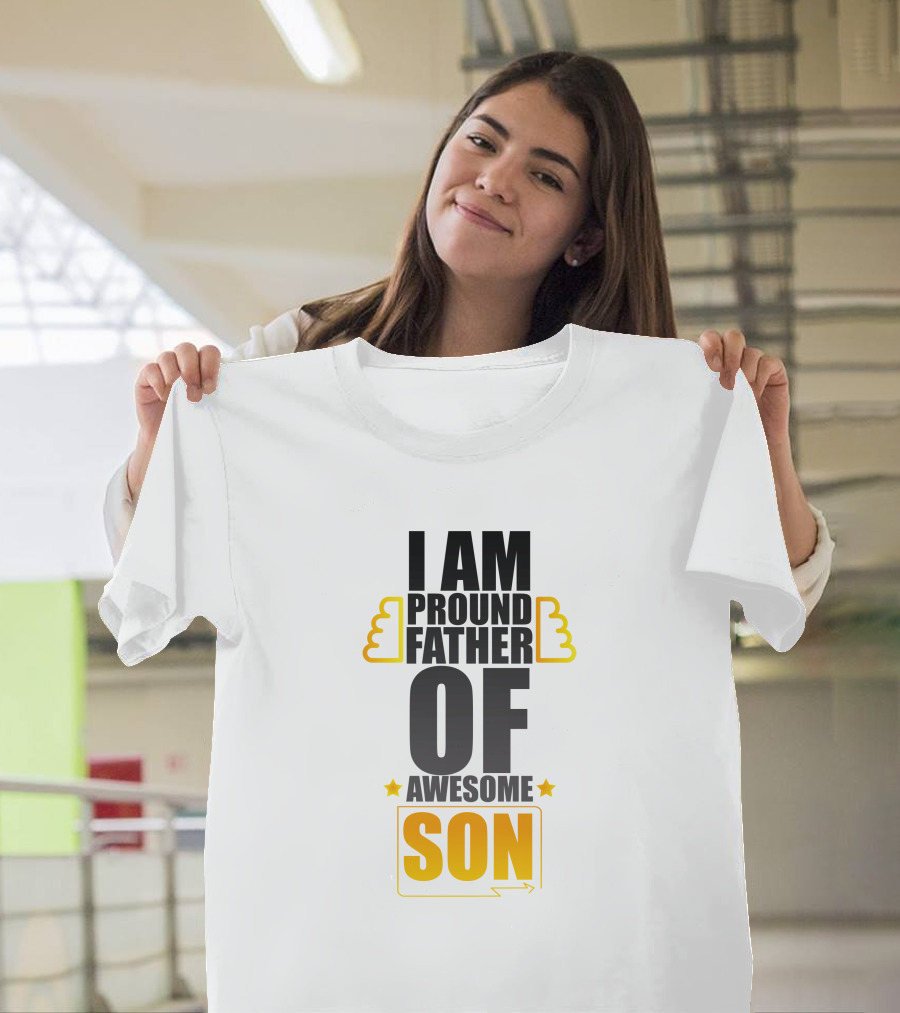 I Am Proud Father of Awesome Son T-Shirt