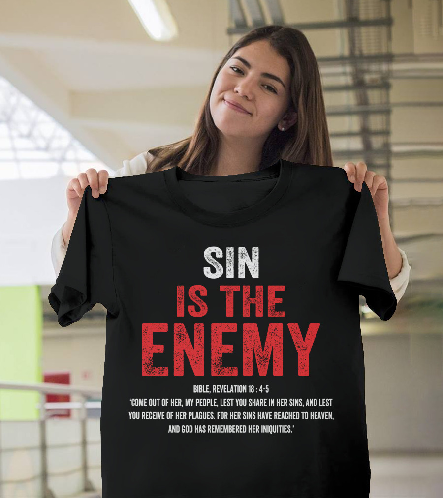 SIN IS THE ENEMY Bible Revelation 18:4-5 T-Shirt