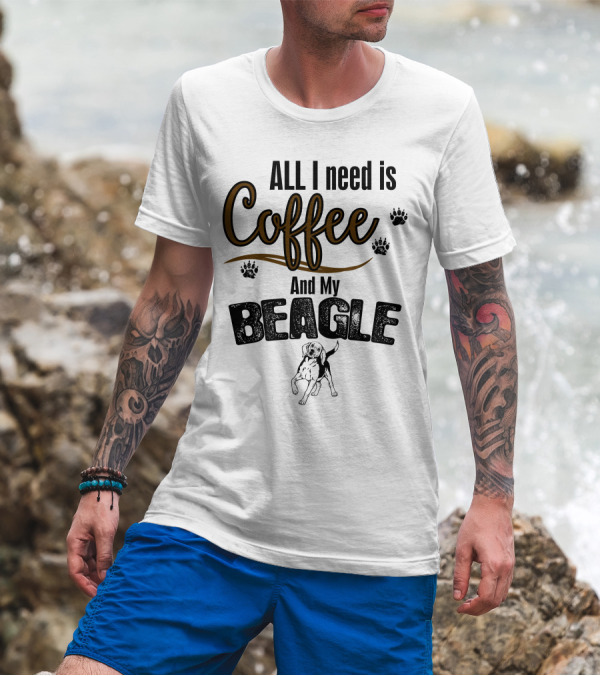 All I Need Is Coffee And My Beagle With Paw Prints And Dog T-Shirt