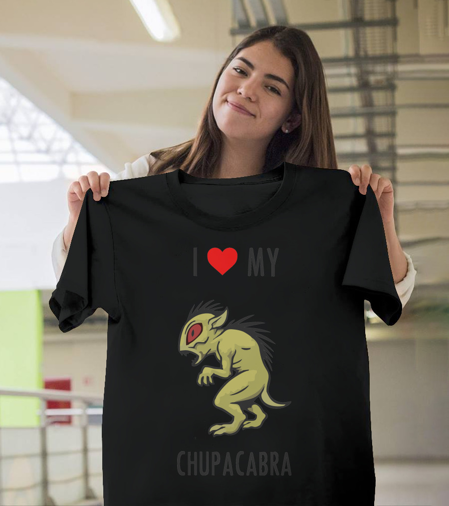 I Love My Chupacabra T-Shirt