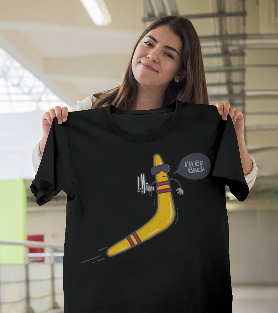 I'll Be Back Boomerang with Sunglasses and Gun T-Shirt
