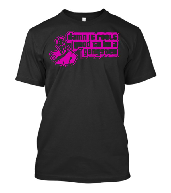 Damn It Feels Good To Be A Gangster Retro Style Iconic Persona T-Shirt