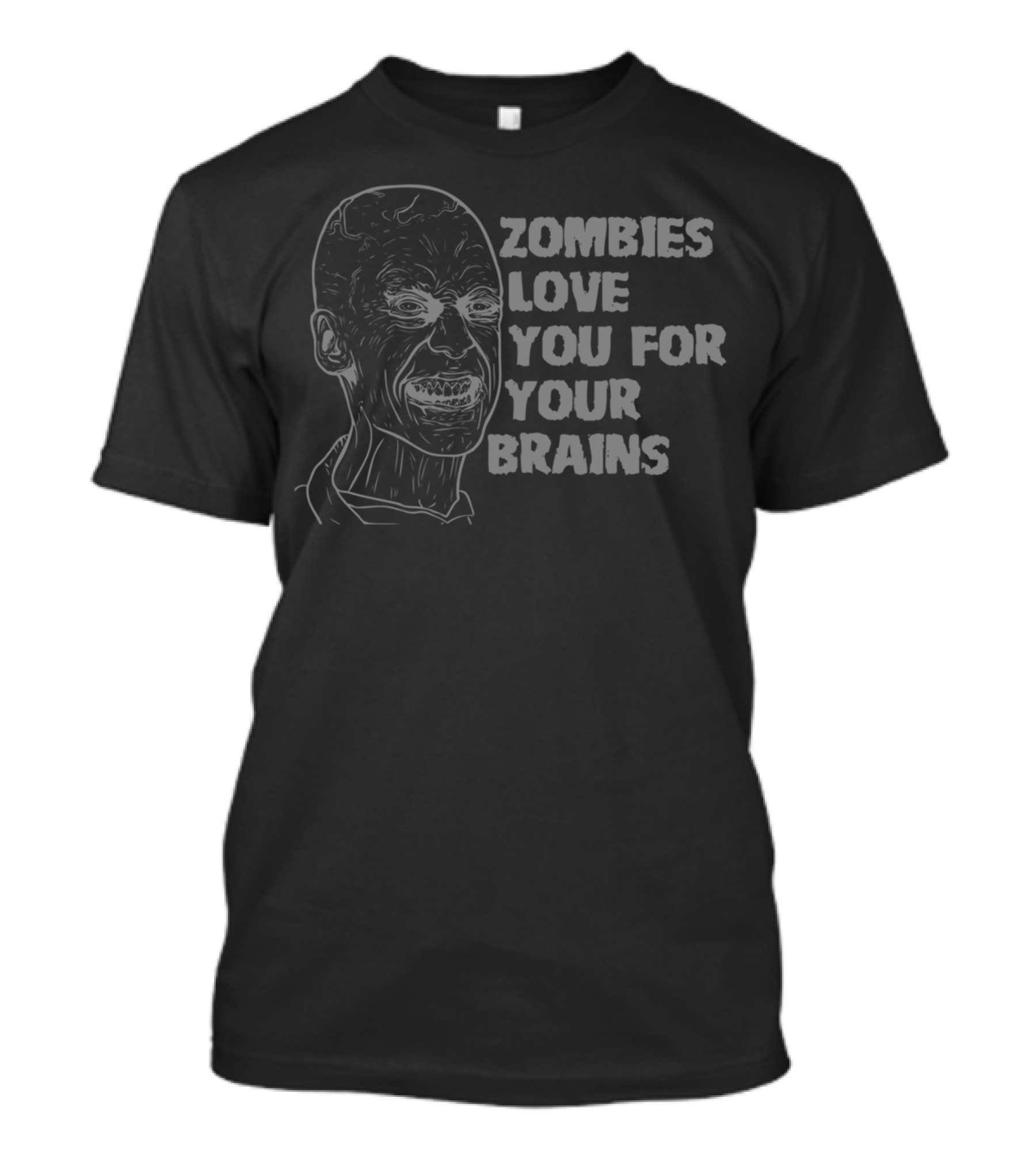 Zombies Love You For Your Brains With Grinning Undead Face T-Shirt