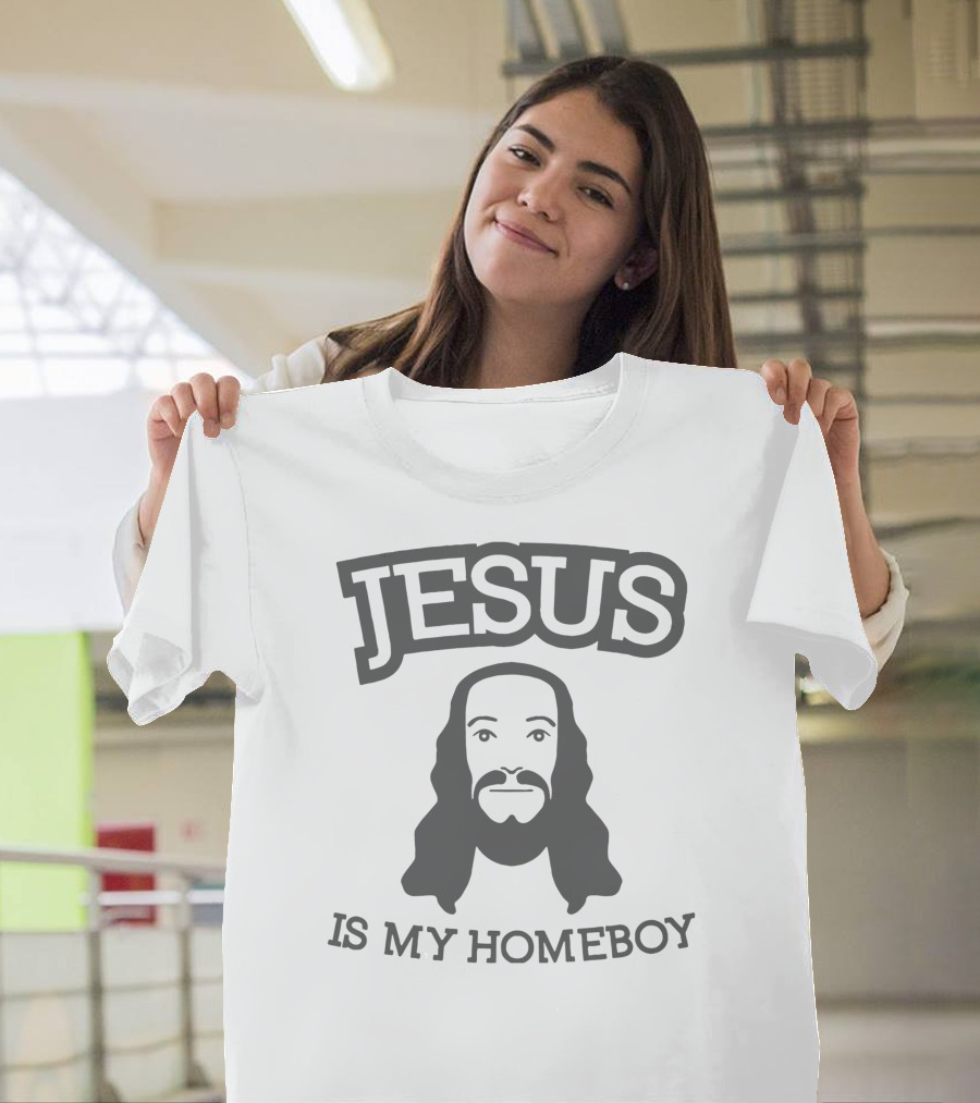 Jesus Is My Homeboy T-Shirt