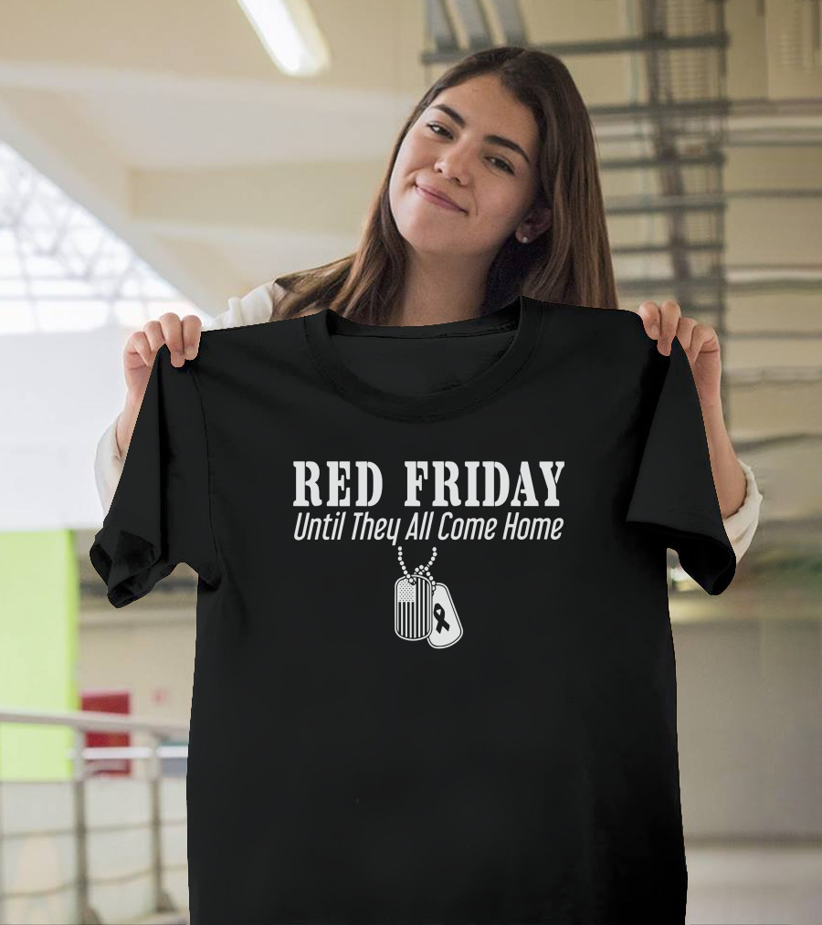 Red Friday Until They All Come Home Dog Tags with Ribbon and Flag T-Shirt
