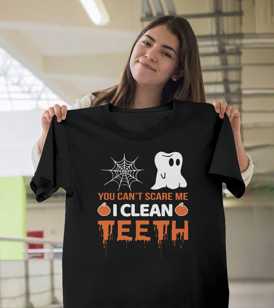 You Can't Scare Me I Clean Teeth Ghost and Spider Web Halloween T-Shirt