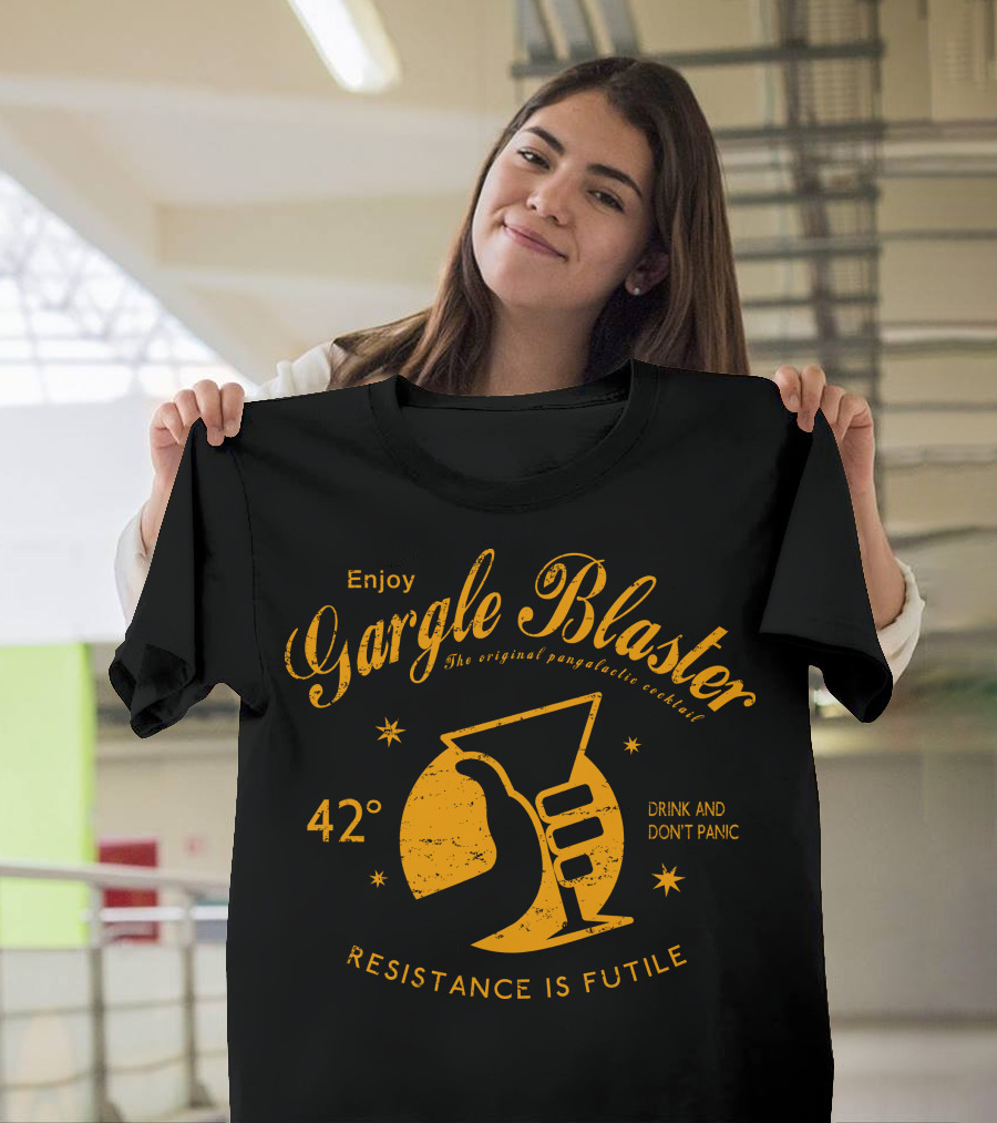 Enjoy Gargle Blaster The Original Pan Galactic Cocktail 42 Degrees Drink And Don't Panic Resistance Is Futile T-Shirt