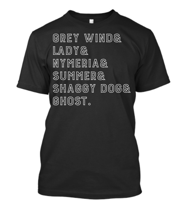 Grey Wind Lady Nymeria Summer Shaggy Dog Ghost T-Shirt