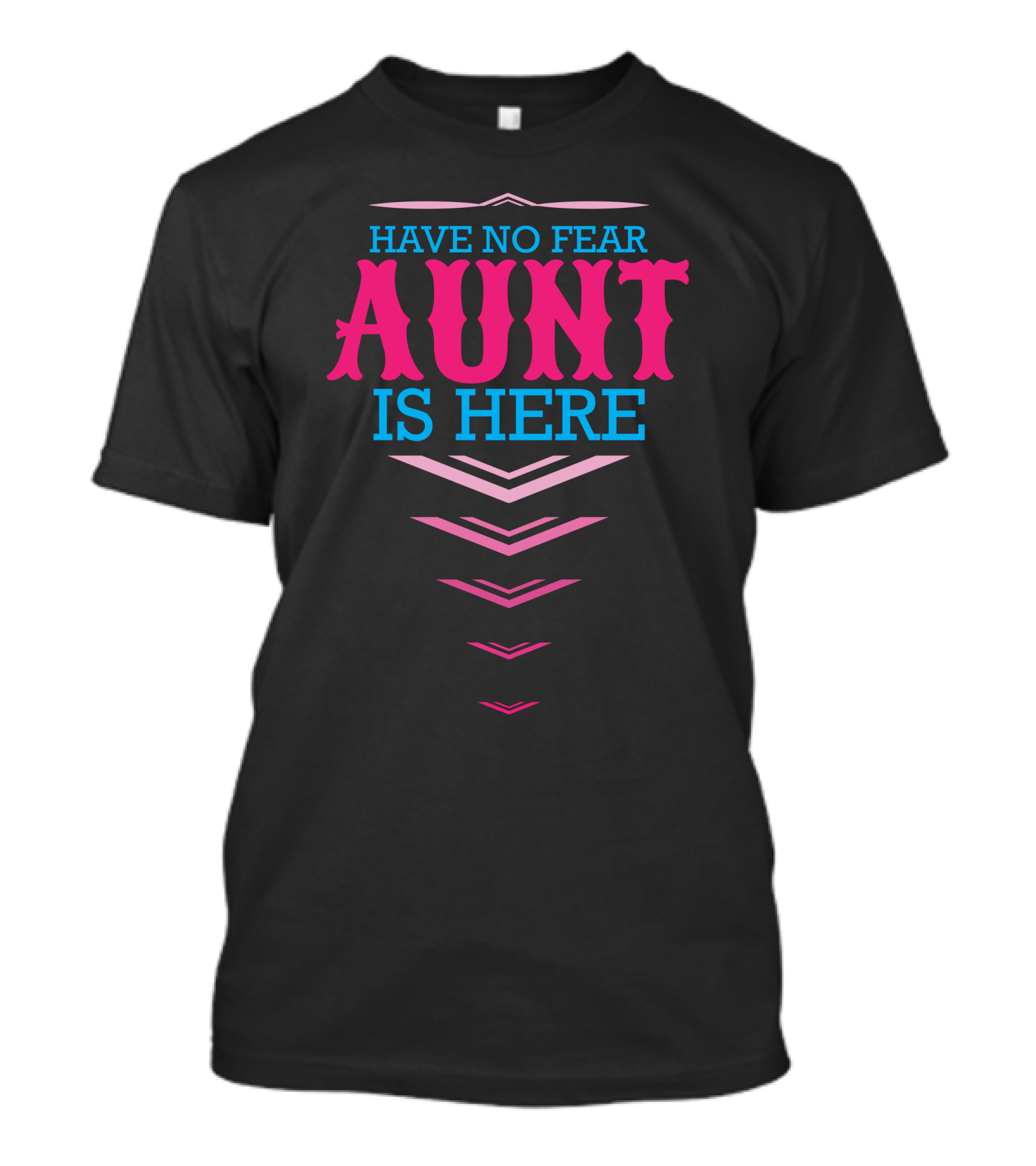 Have No Fear Aunt Is Here Bold Pink And Blue Text With Chevron T-Shirt