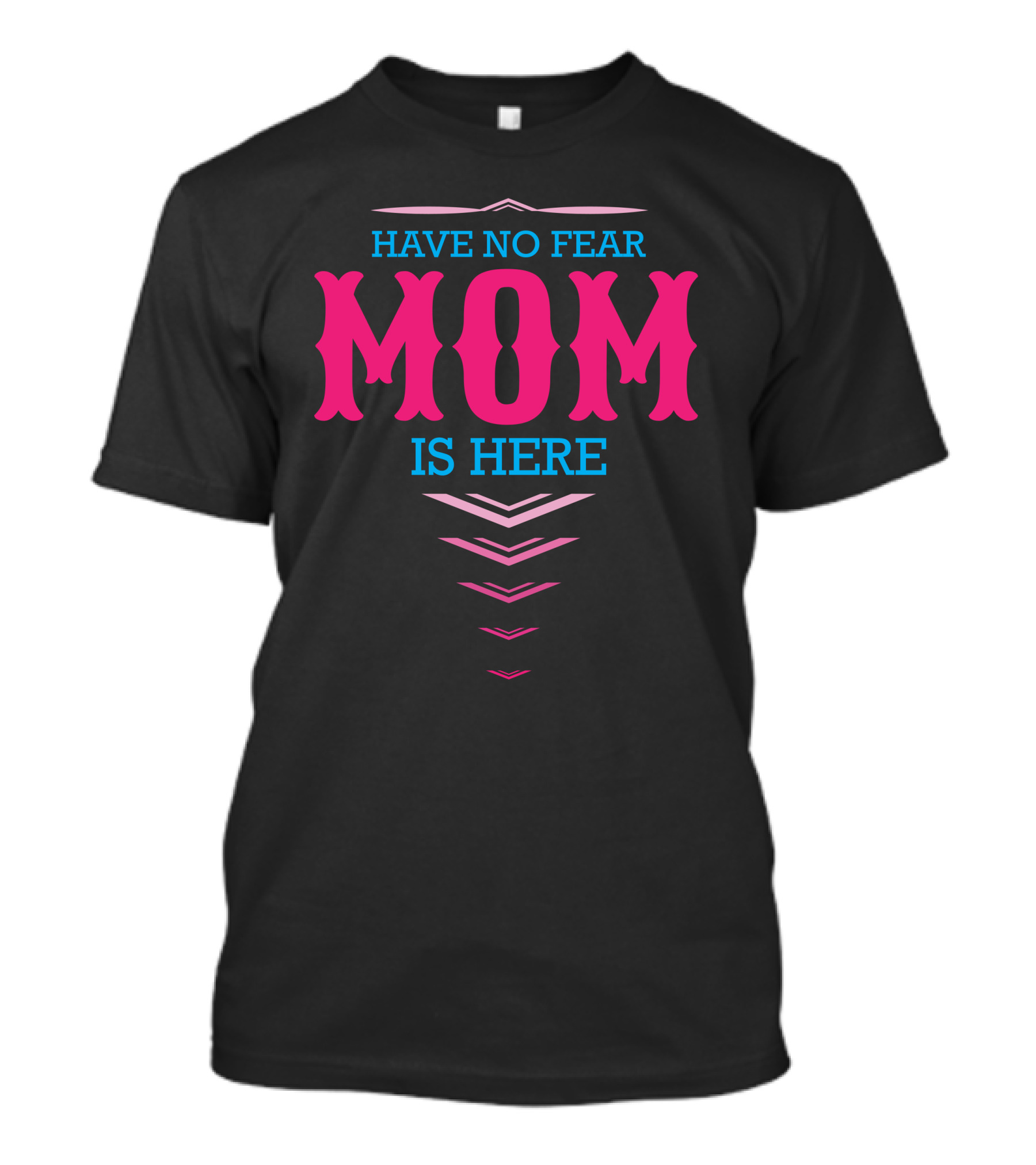 Have No Fear Mom Is Here Chevron T-Shirt