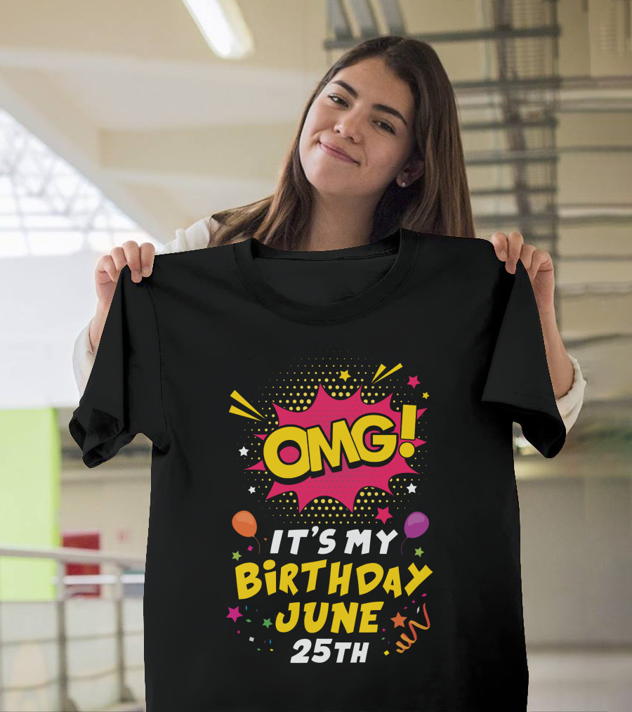 OMG It's My Birthday June 25th Celebration with Balloons and Stars T-Shirt