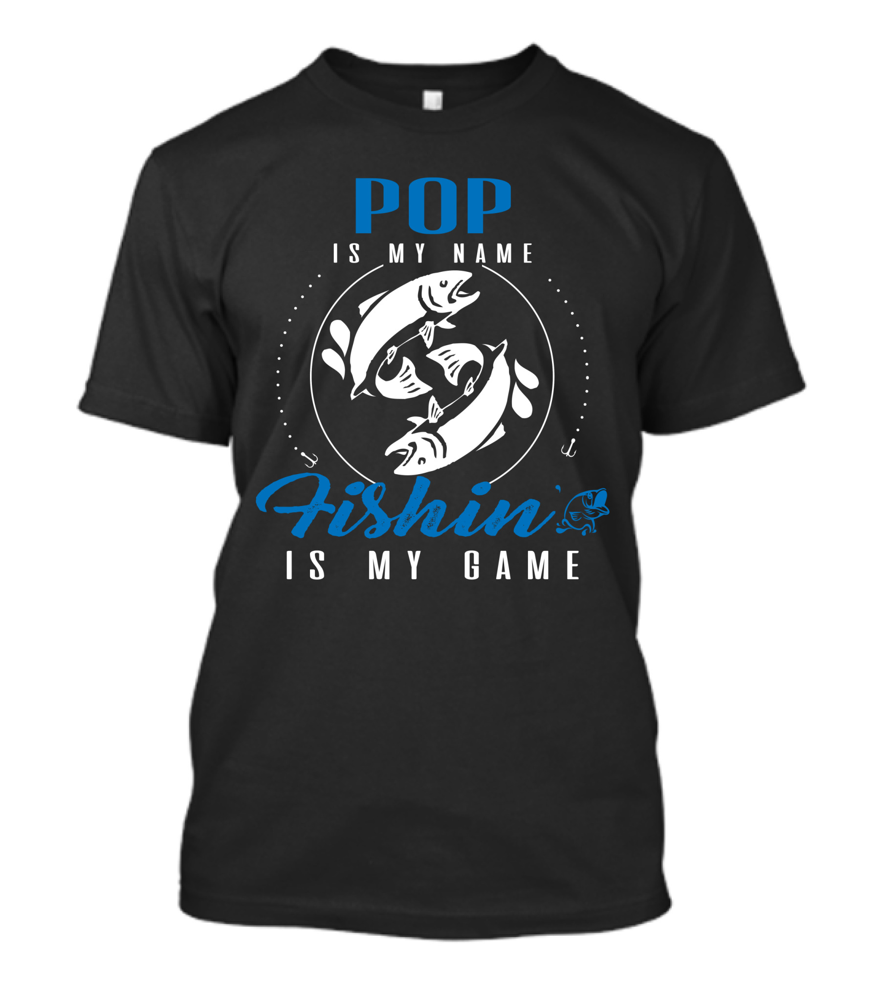 POP Is My Name Fishin Is My Game T-Shirt