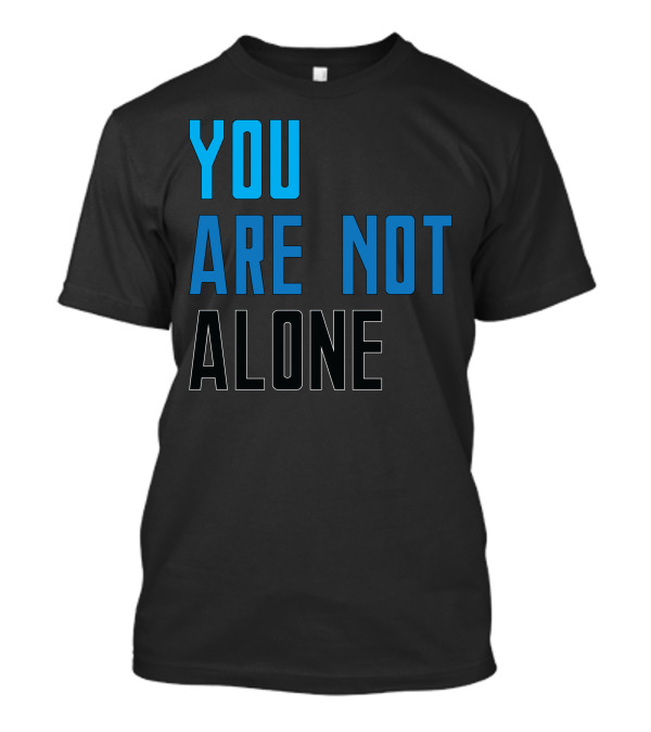 You Are Not Alone Dear Evan Hansen You Are Not Alone T-Shirt