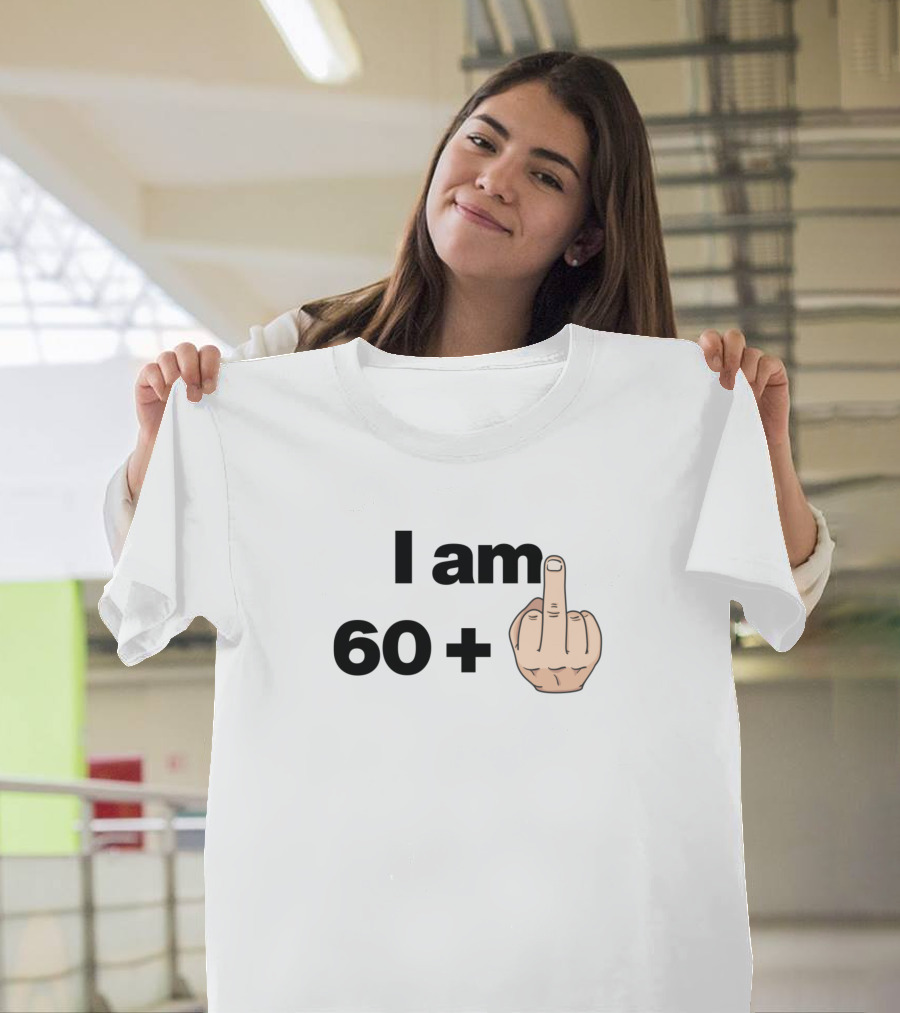 I Am 60 Plus Middle Finger Funny 61st Birthday T-Shirt
