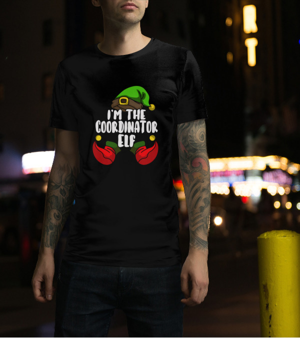 I'm The Coordinator Elf Matching Family Group T-Shirt