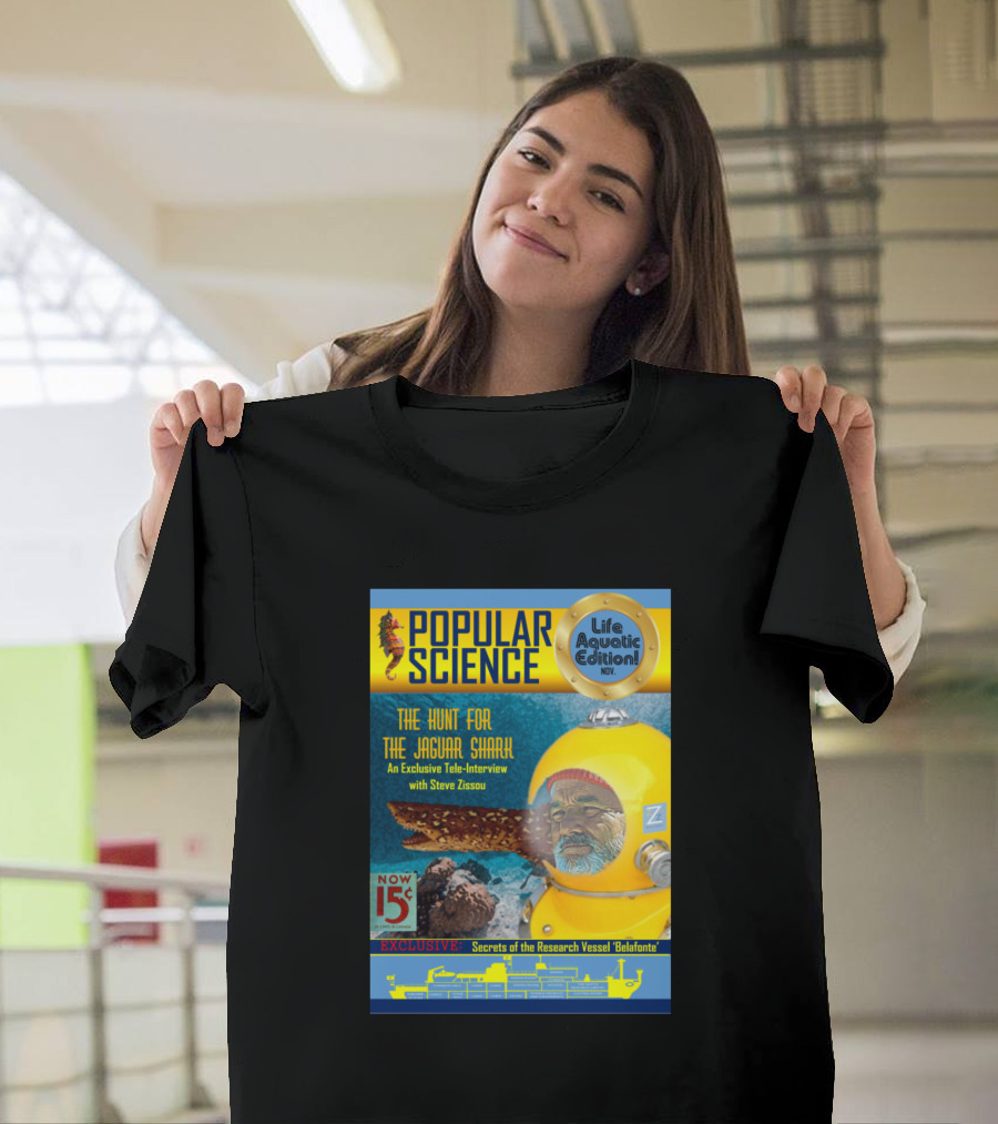 Popular Science Life Aquatic Edition The Hunt for the Jaguar Shark Steve Zissou Exclusive 15¢ Secrets of the Research Vessel Belafonte T-Shirt