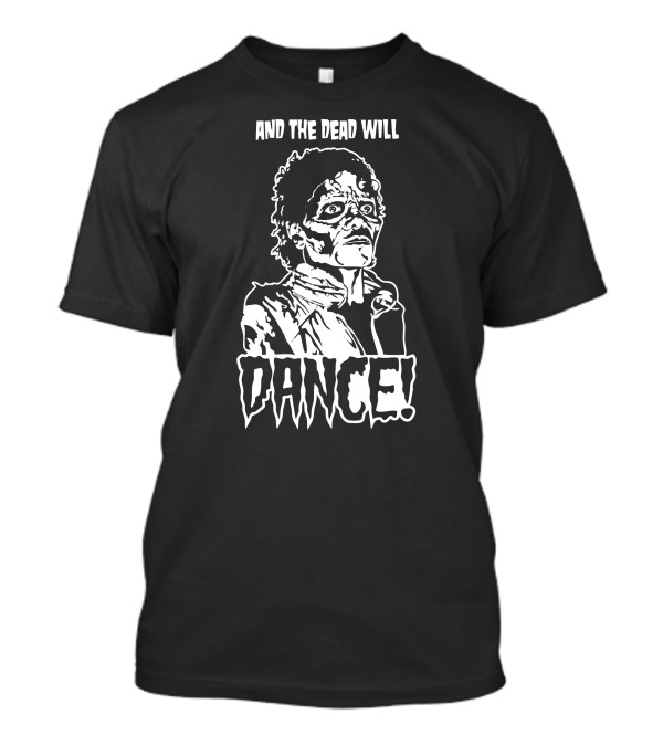 And The Dead Will Dance T-Shirt