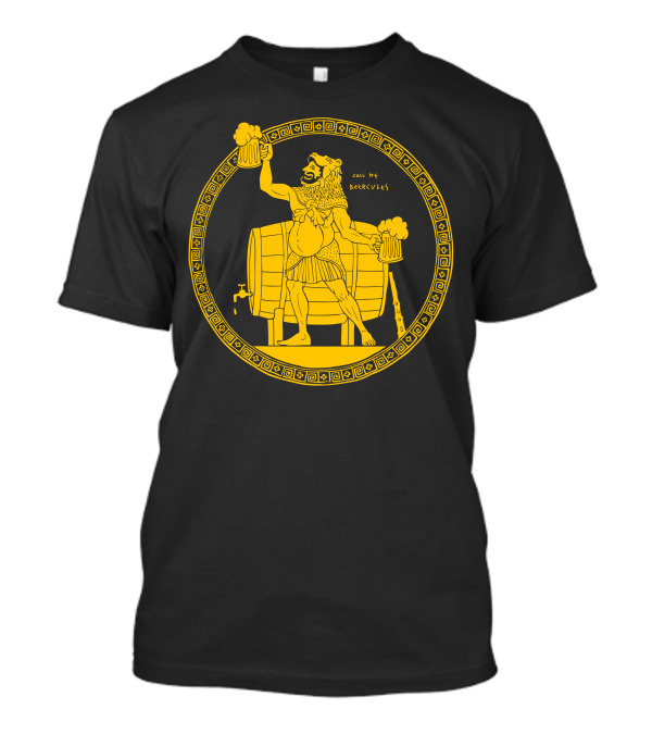 Call Me Beercules Greek Style Hercules With Beer Mugs And Barrel T-Shirt