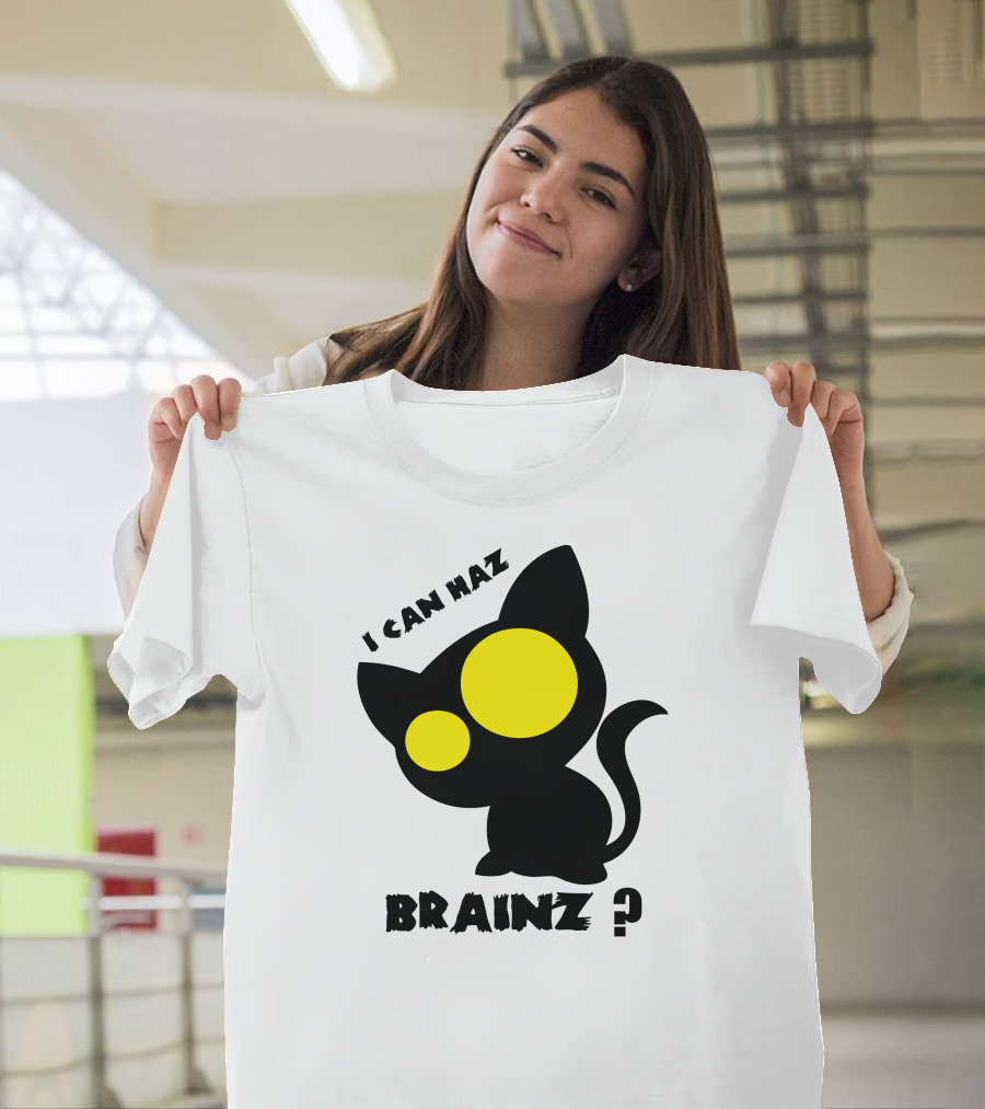 I CAN HAZ BRAINZ? T-Shirt