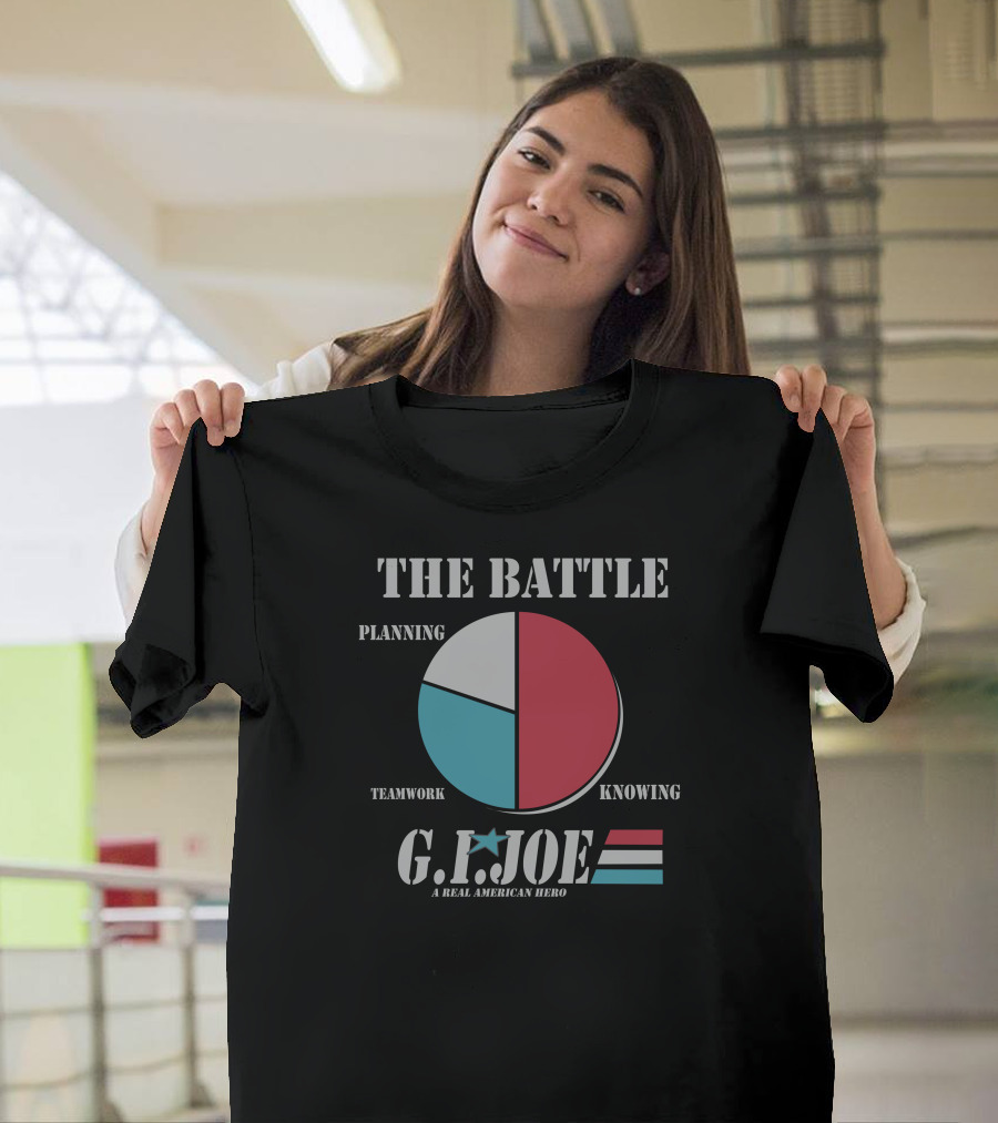 The Battle G.I. Joe Teamwork Knowing Planning A Real American Hero T-Shirt