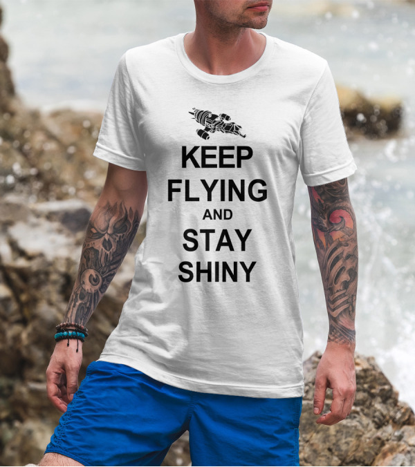Keep Flying And Stay Shiny Serenity Firefly T-Shirt