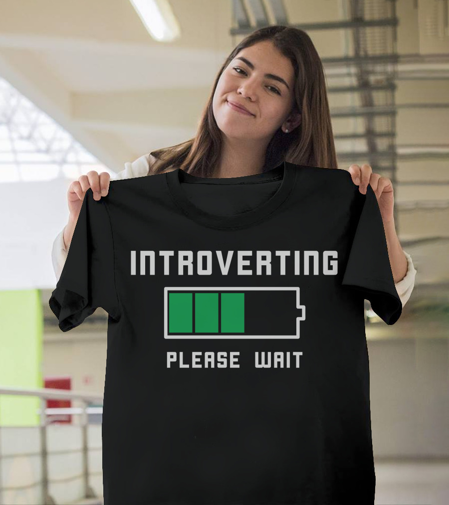Introverting Please Wait Low Battery Introvert Pun Humor T-Shirt