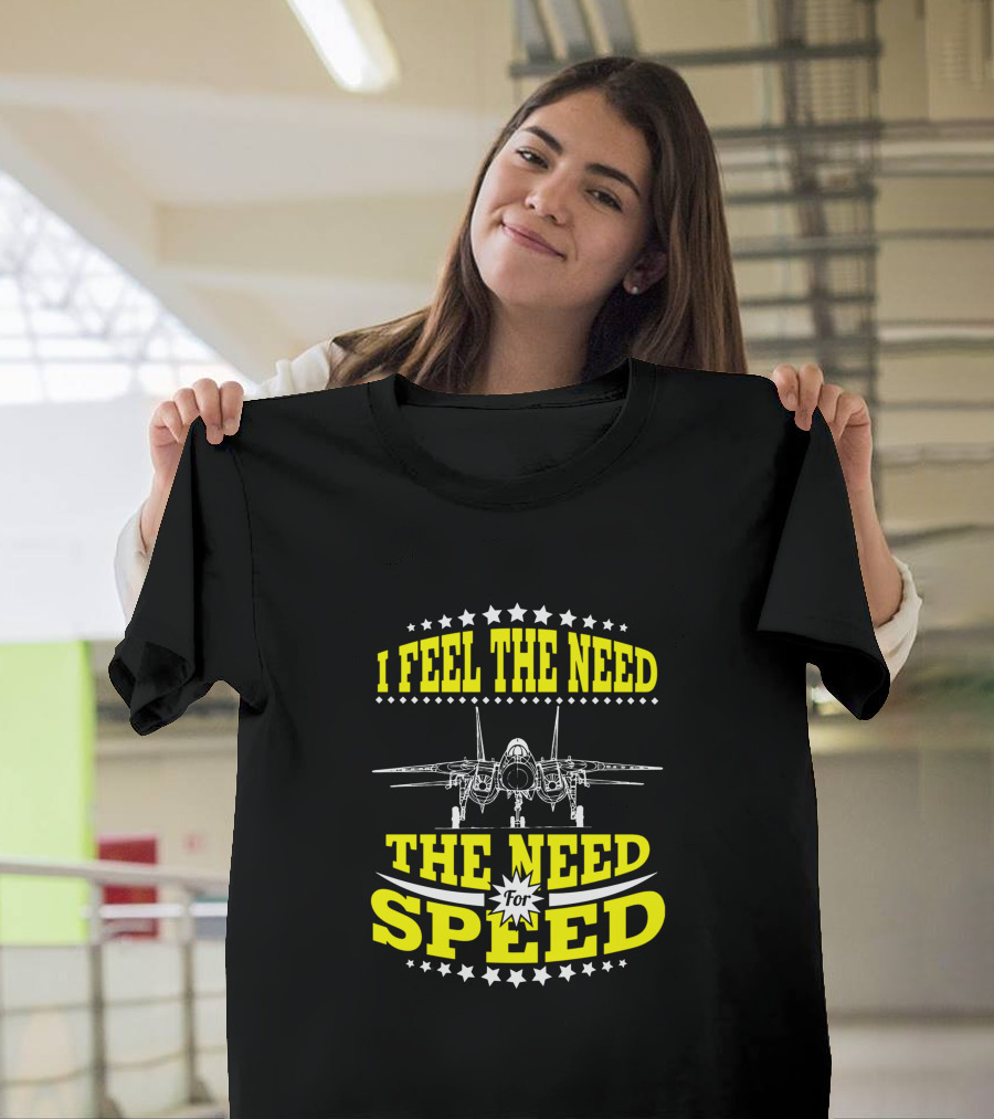 I Feel The Need The Need For Speed Fighter Jet Stars T-Shirt