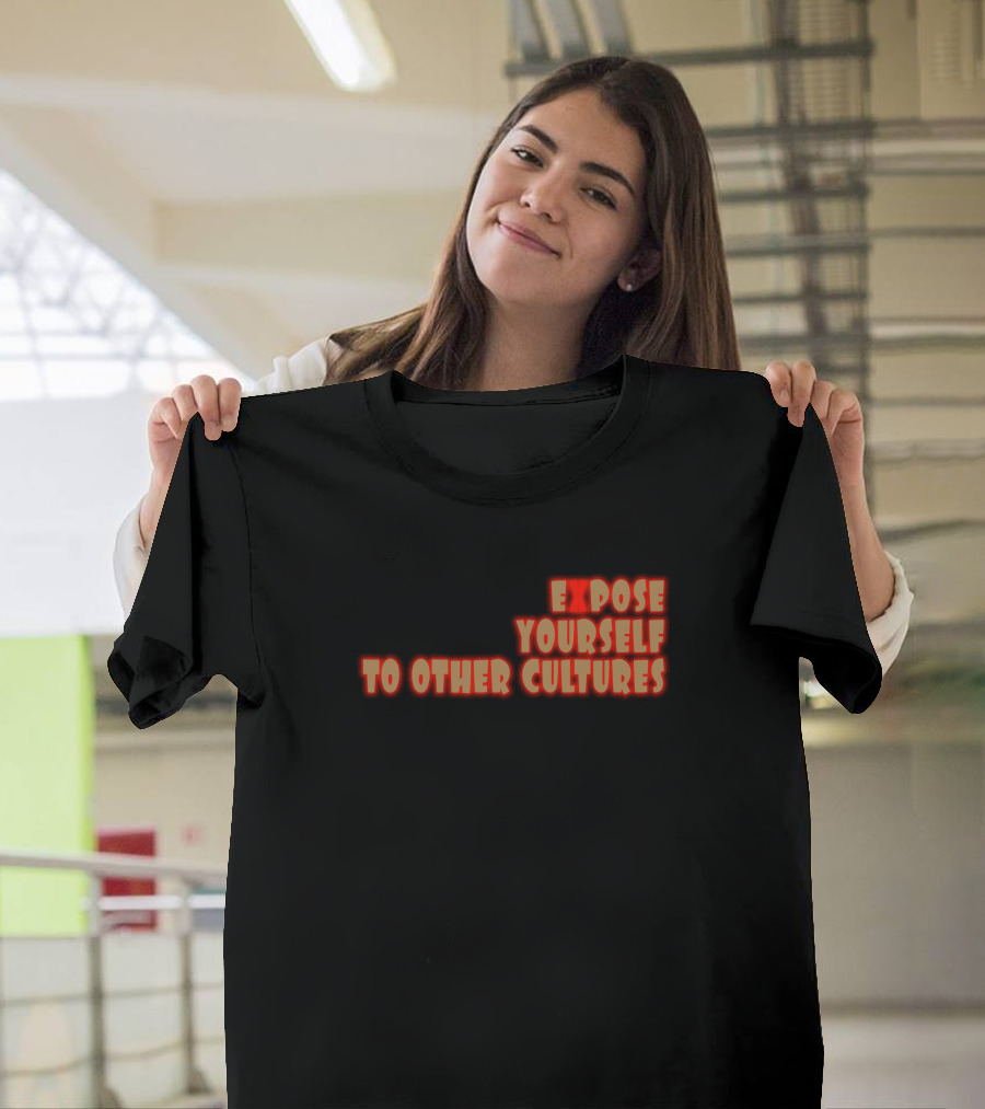 Expose Yourself to Other Cultures Bold Red Lettering T-Shirt
