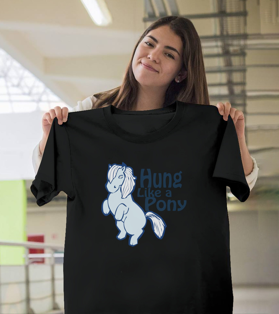 Hung Like A Pony Blue Cartoon Horse T-Shirt
