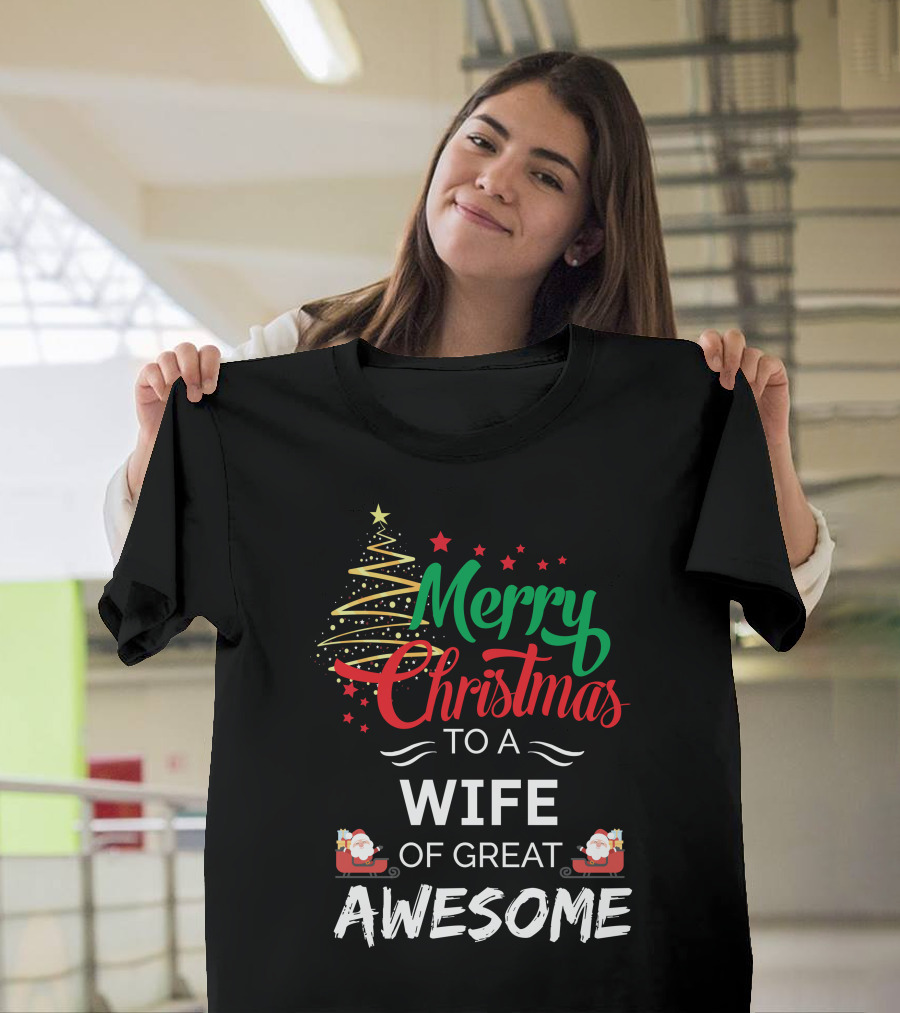 Merry Christmas To A Wife Of Great Awesome Featuring Santa and Christmas Tree T-Shirt