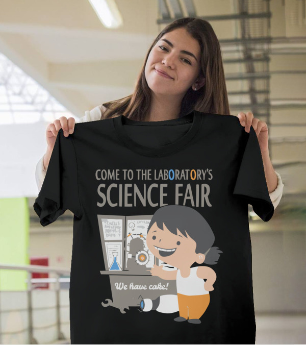Come To The Laboratory's Science Fair We Have Cake T-Shirt