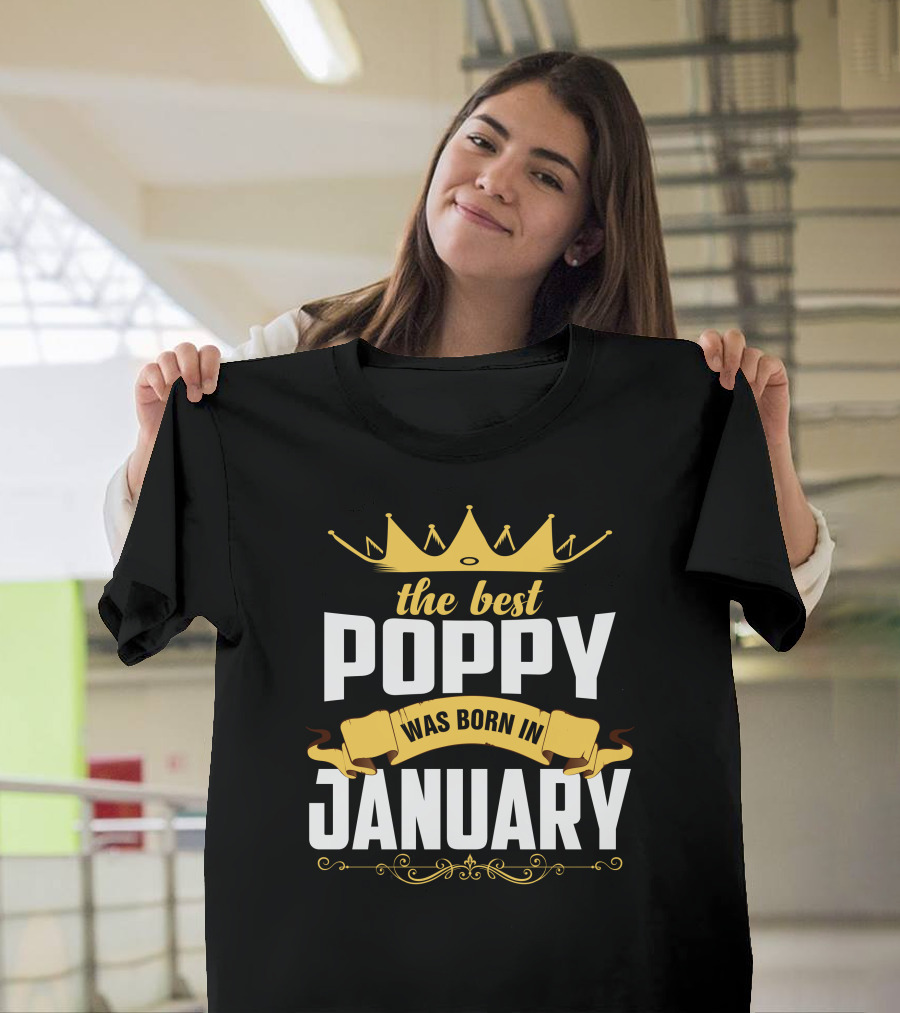 The Best Poppy Was Born In January Crown Banner T-Shirt