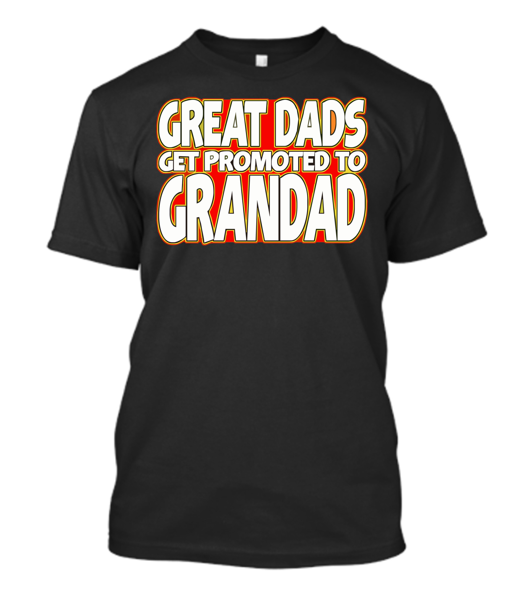Great Dads Get Promoted To Grandad Ideal Christmas Present T-Shirt