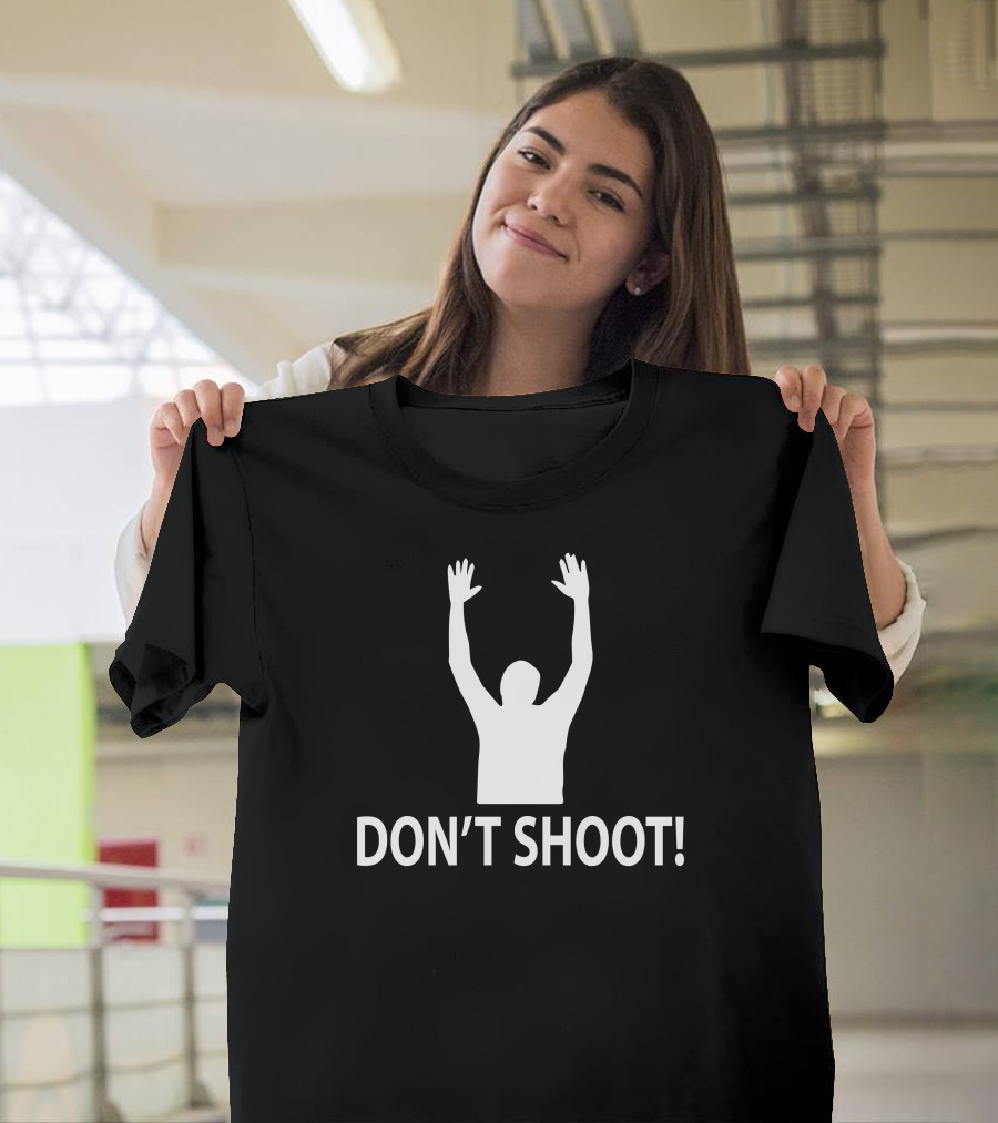 Don't Shoot Hands Up T-Shirt