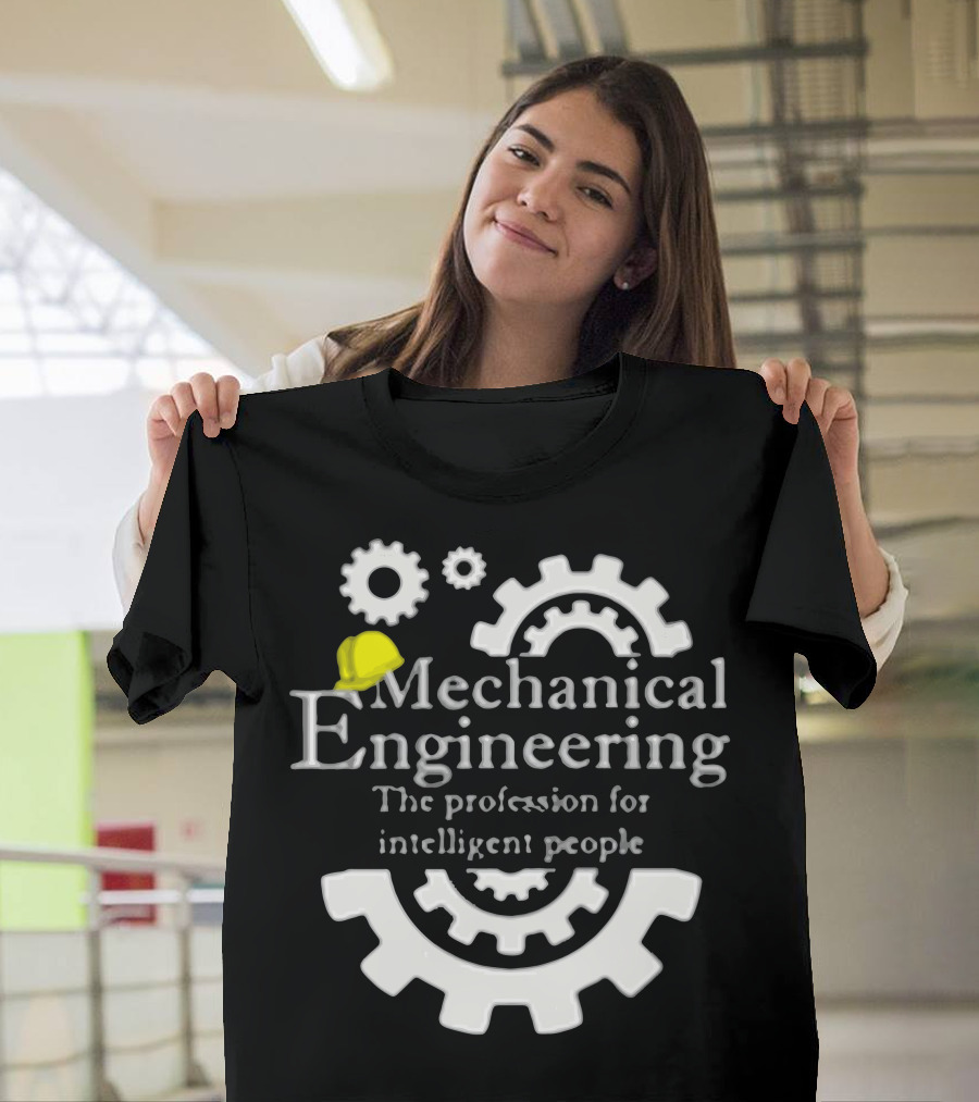 Mechanical Engineering The Profession for Intelligent People T-Shirt