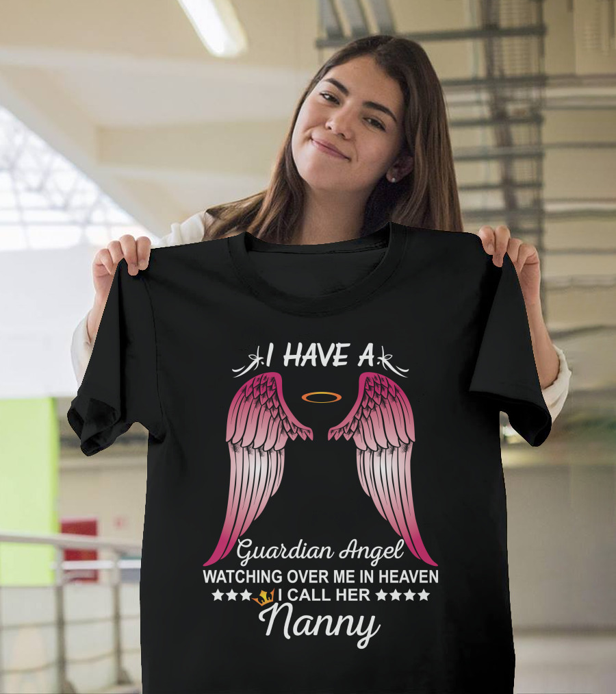 I Have a Guardian Angel Watching Over Me in Heaven I Call Her Nanny T-Shirt