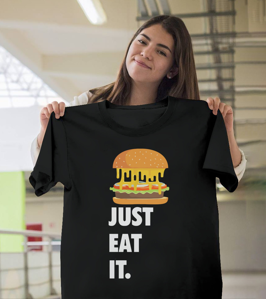 Just Eat It Burger Dripping Cheese Lover T-Shirt