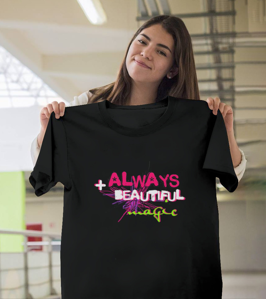 Always Beautiful Magic Plus T-Shirt