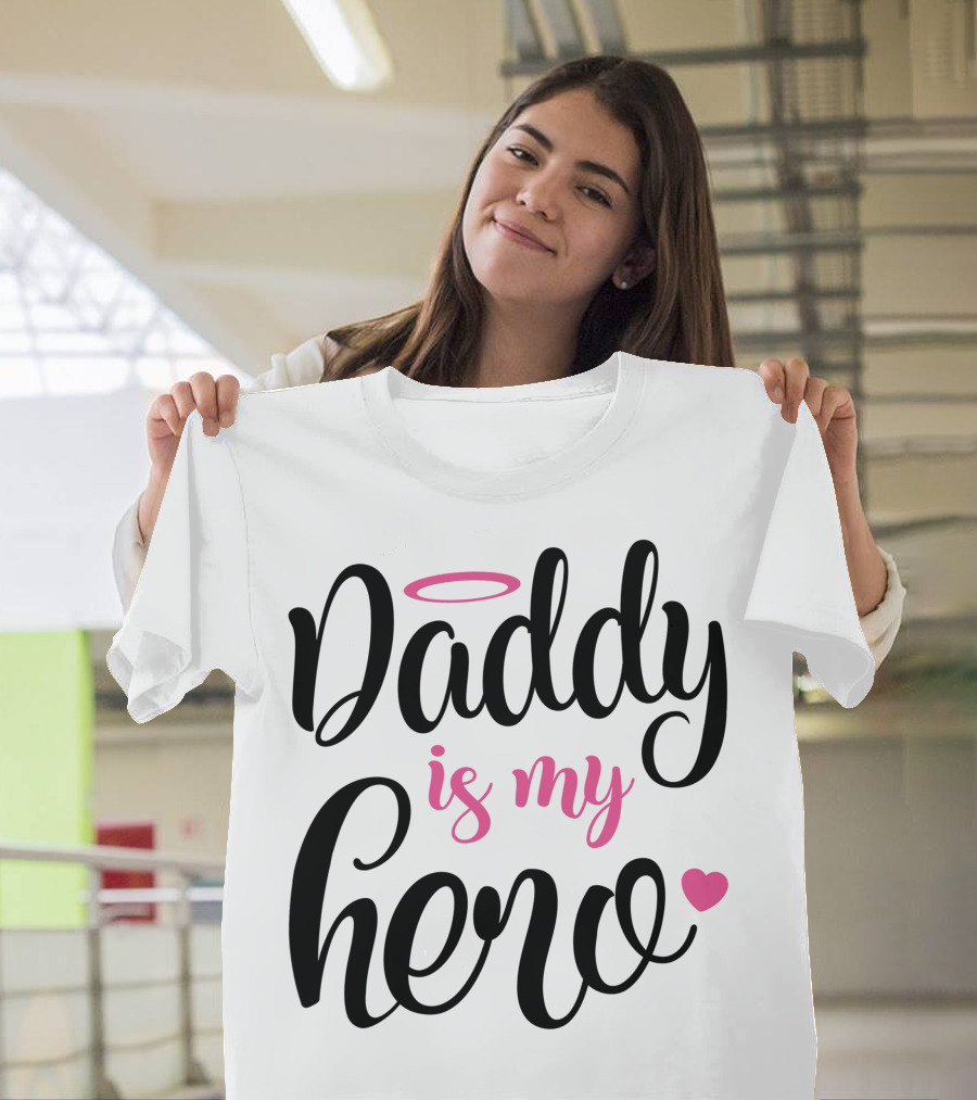 Daddy Is My Hero Heart Halo T-Shirt