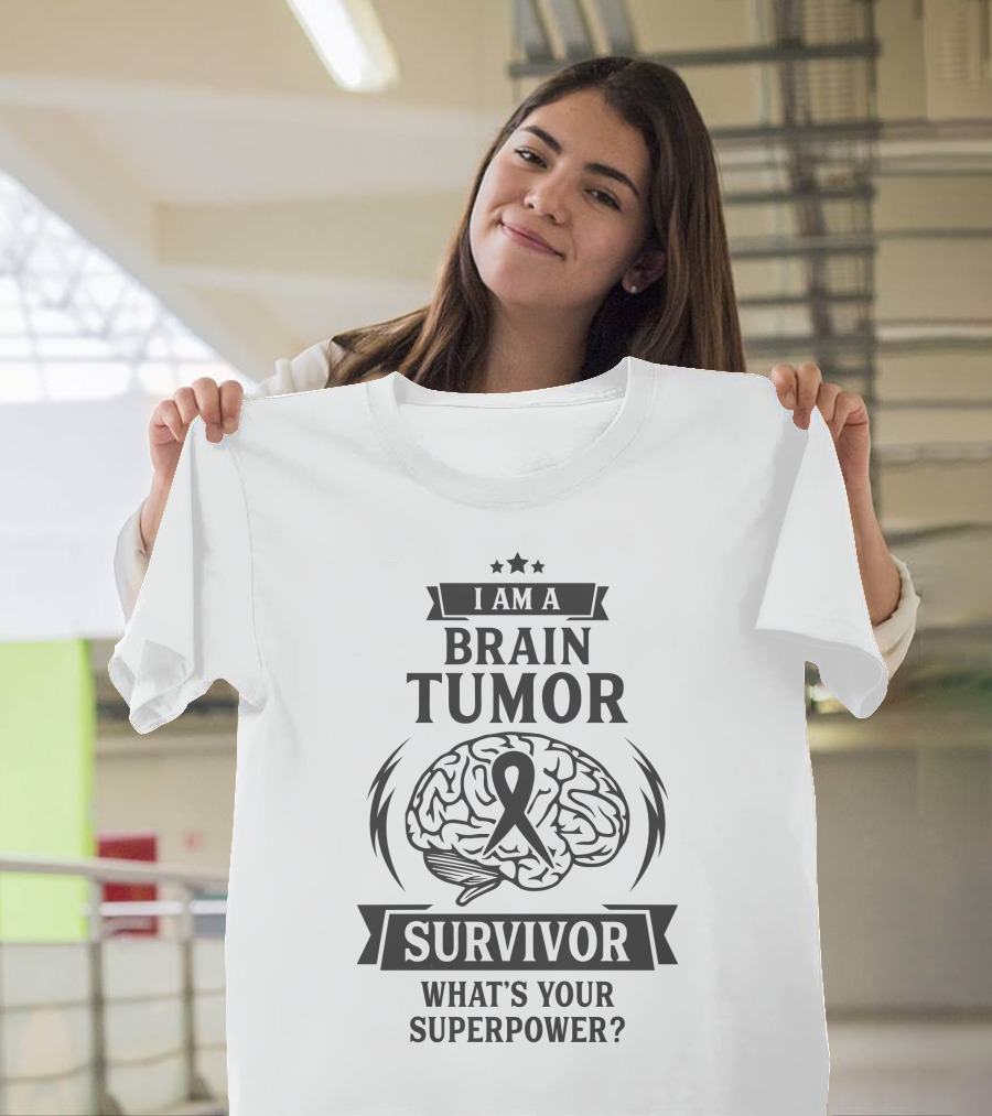 I Am A Brain Tumor Survivor What's Your Superpower T-Shirt