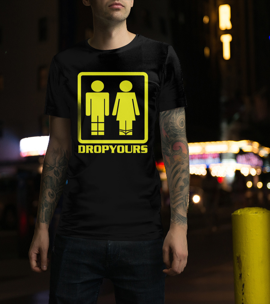 DROP YOURS Restroom Figure Symbol Humor T-Shirt