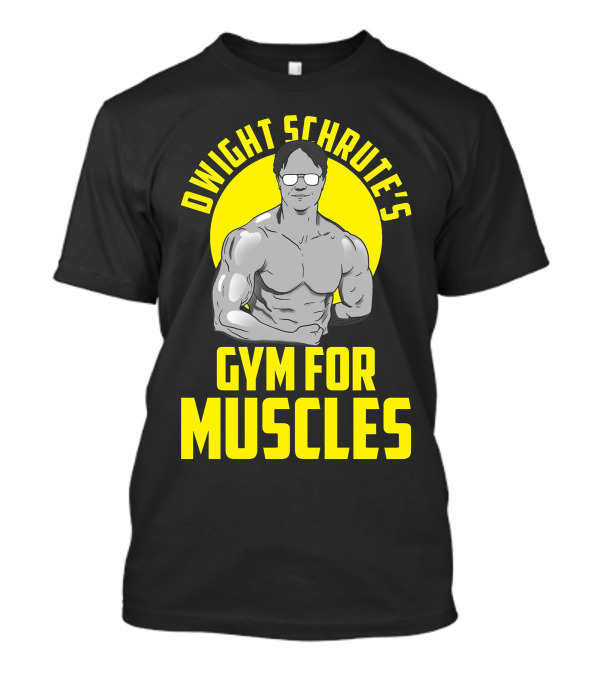 Dwight Schrute's Gym For Muscles T-Shirt