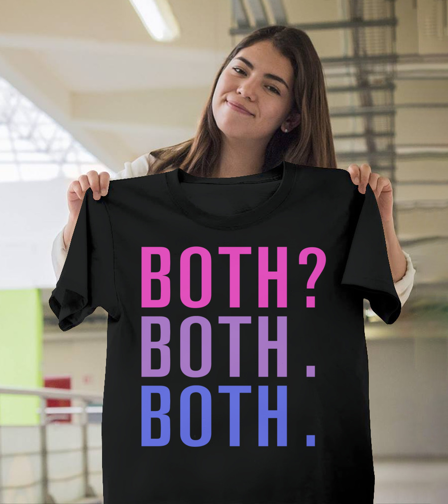 Both Both Both Both Is Good Both? Both. Both Is Good T-Shirt